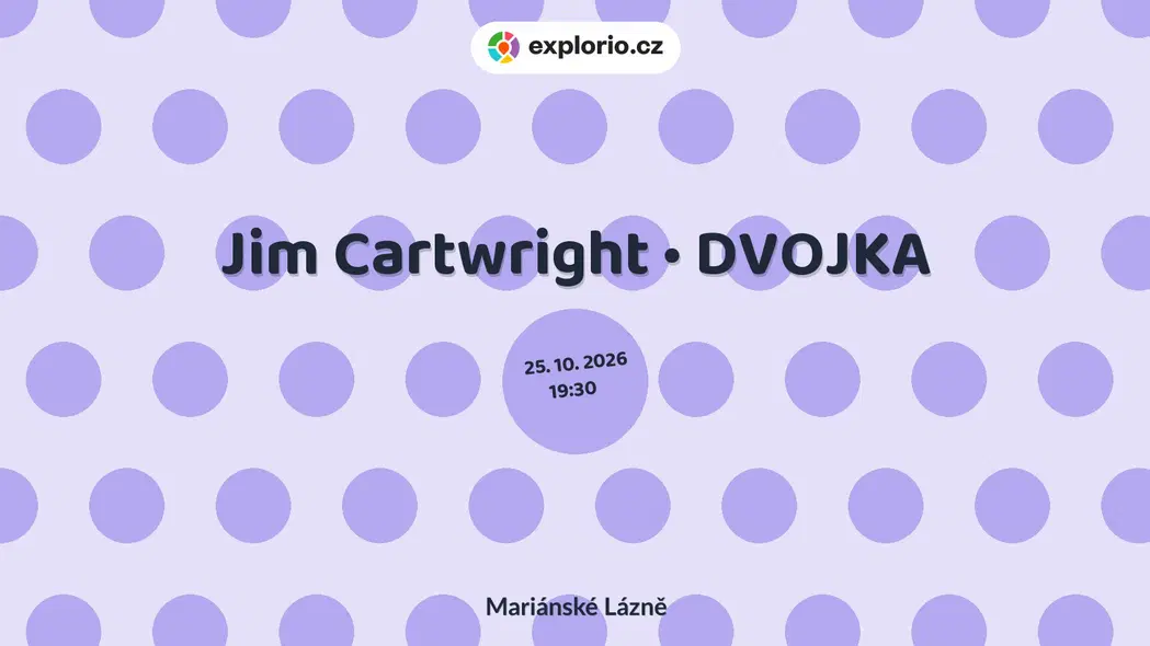 Jim Cartwright • DVOJKA – divadlo, Hudba a Kino, Mariánské Lázně