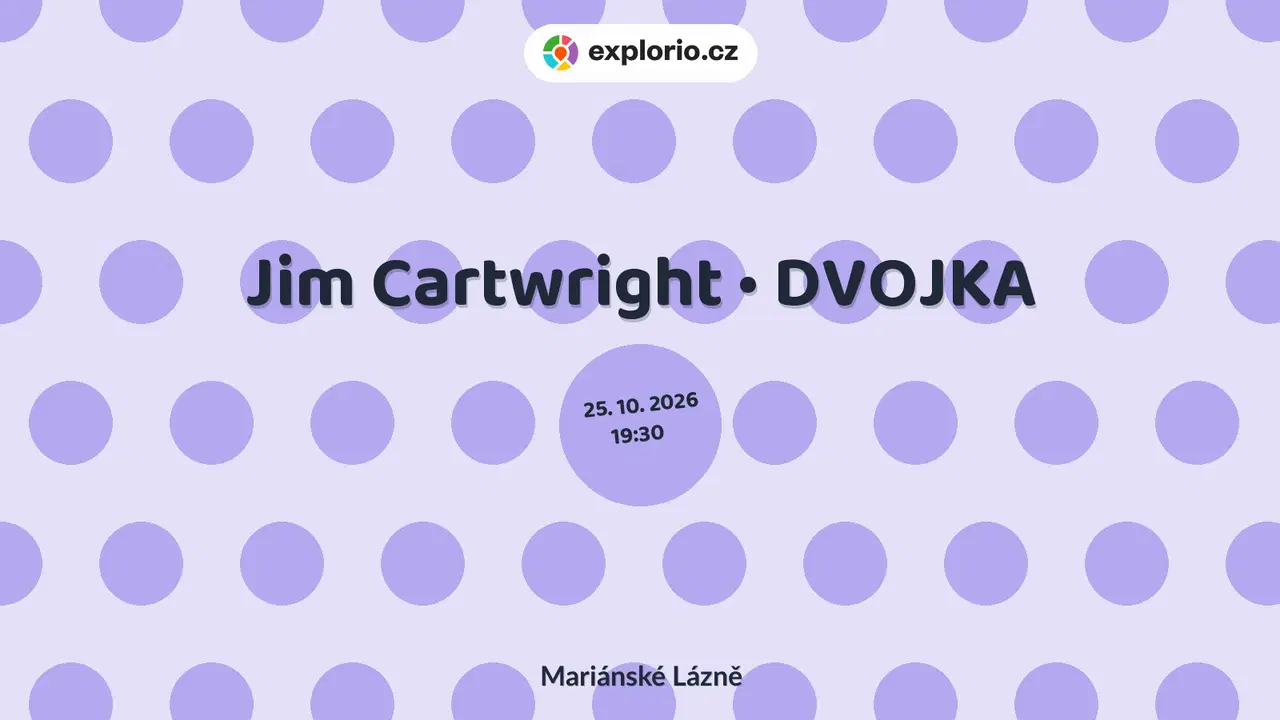 Jim Cartwright • DVOJKA – divadlo, Hudba a Kino, Mariánské Lázně