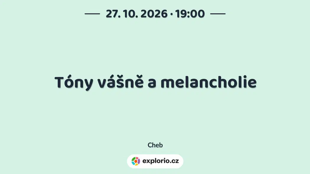 Tóny vášně a melancholie – divadlo, Hudba a Kino, Cheb