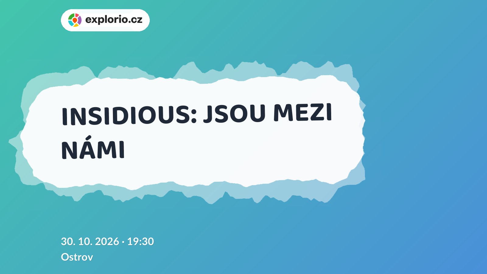 INSIDIOUS: JSOU MEZI NÁMI – divadlo, Hudba a Kino, Ostrov