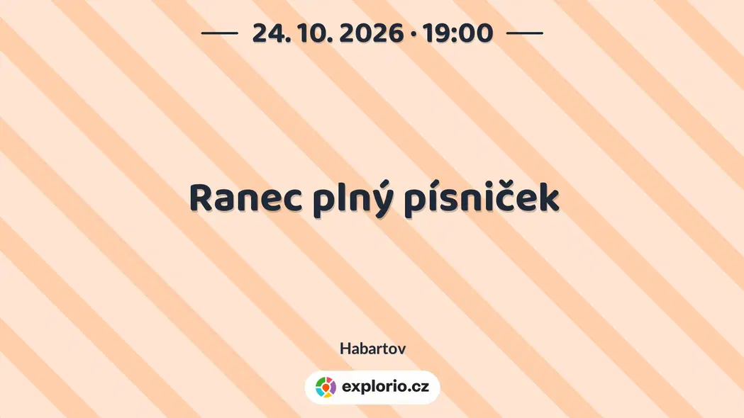 Ranec plný písniček – divadlo, Hudba a Kino, Habartov