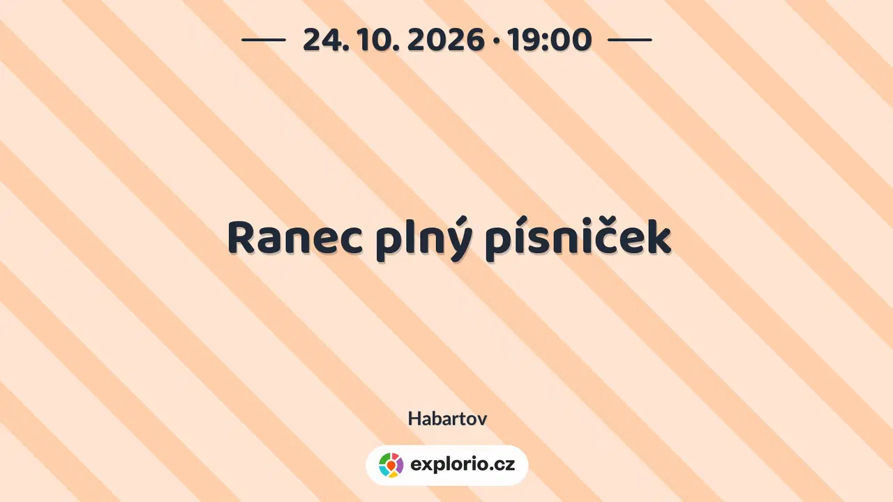Ranec plný písniček – divadlo, Hudba a Kino, Habartov