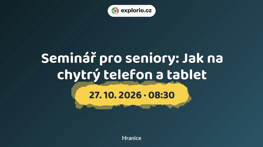 Seminář pro seniory: Jak na chytrý telefon a tablet – tvořivé dílny a Workshopy, Hranice