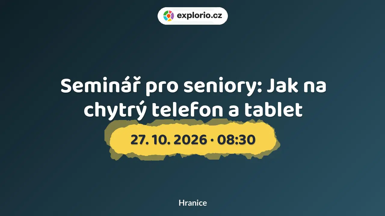 Seminář pro seniory: Jak na chytrý telefon a tablet – tvořivé dílny a Workshopy, Hranice