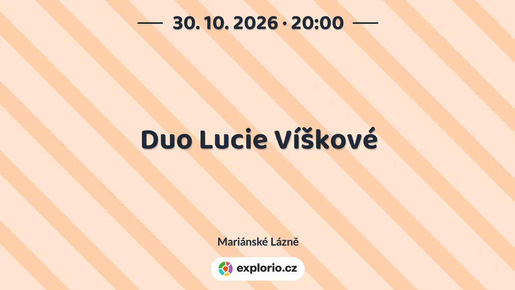 Duo Lucie Víškové – divadlo, Hudba a Kino, Mariánské Lázně