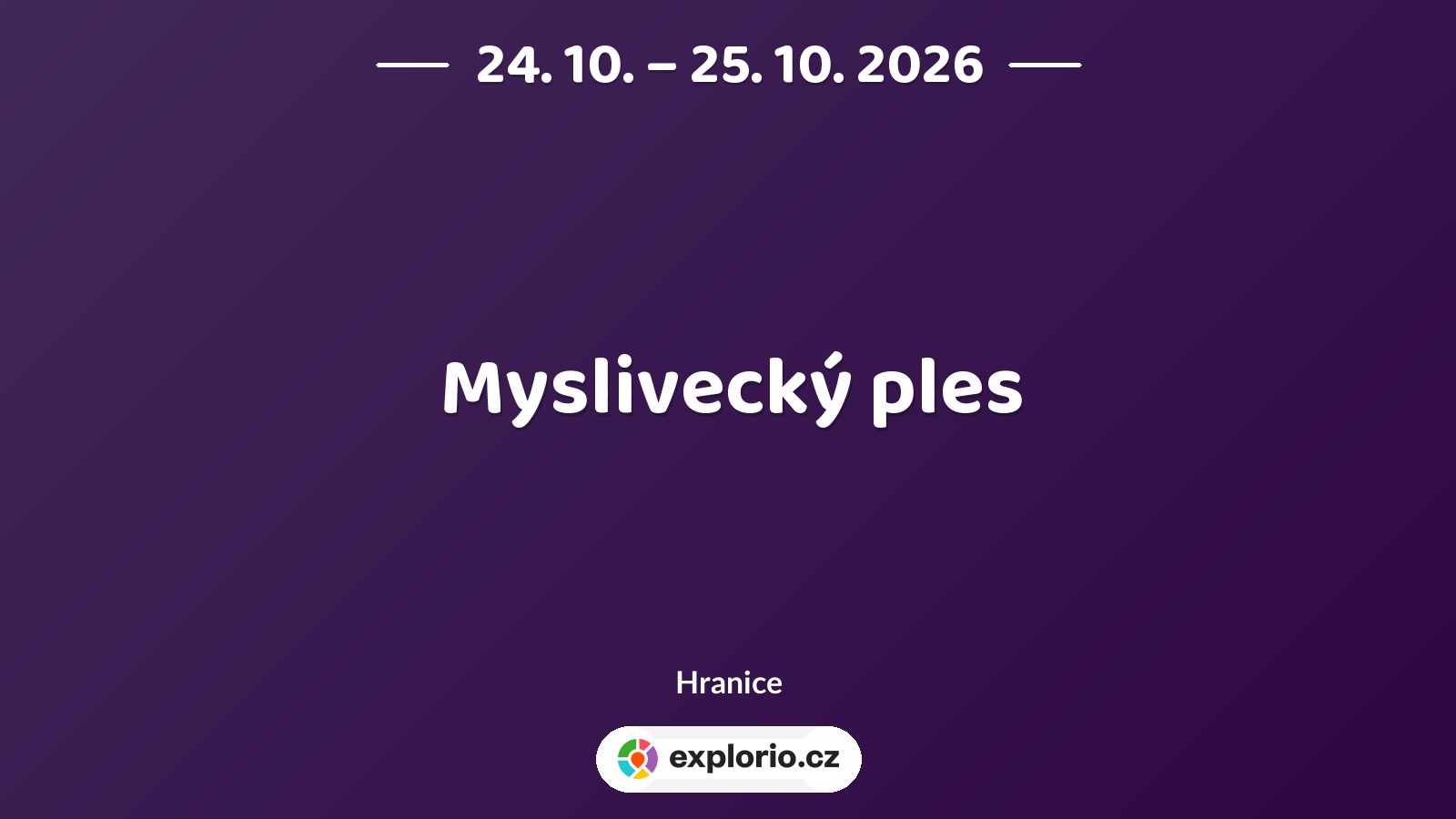Myslivecký ples – divadlo, Hudba a Kino, Hranice