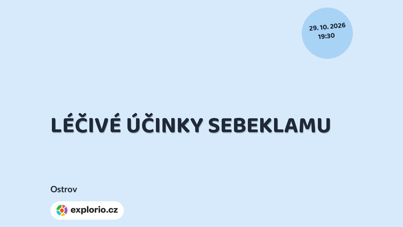 LÉČIVÉ ÚČINKY SEBEKLAMU – divadlo, Hudba a Kino, Ostrov