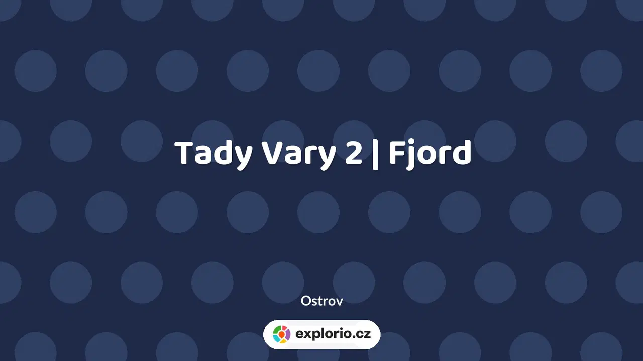 Tady Vary 2 | Fjord – divadlo, Hudba a Kino, Ostrov