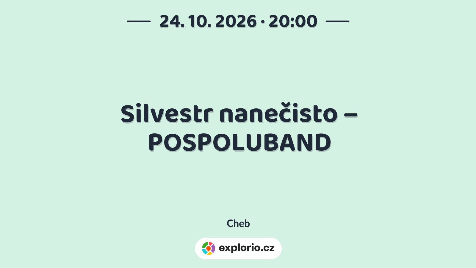 Silvestr nanečisto – POSPOLUBAND – divadlo, Hudba a Kino, Cheb