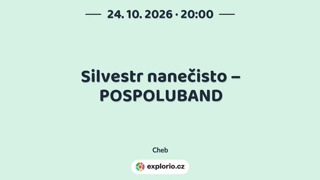 Silvestr nanečisto – POSPOLUBAND – divadlo, Hudba a Kino, Cheb