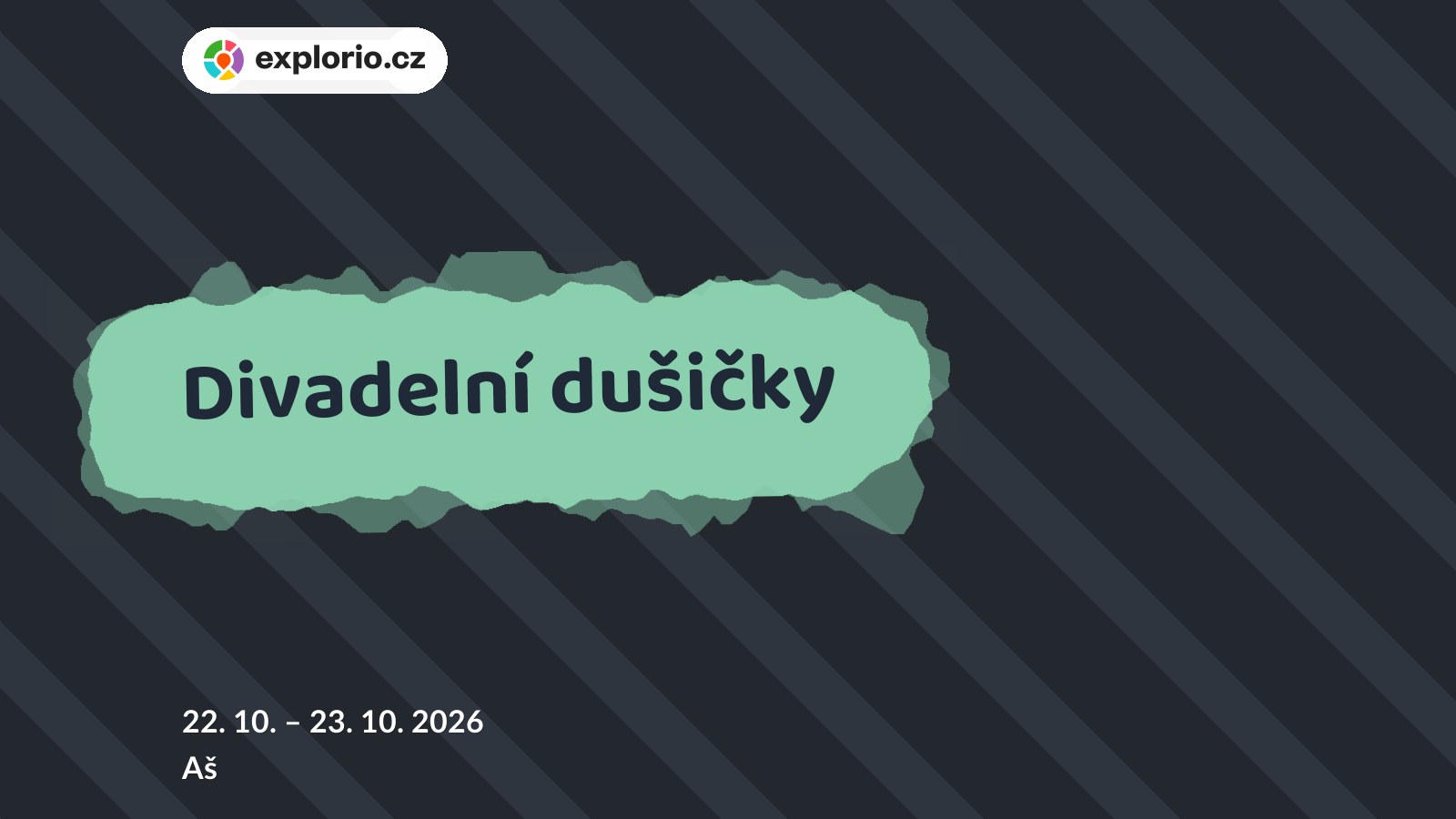 Divadelní dušičky – divadlo, Hudba a Kino, Aš