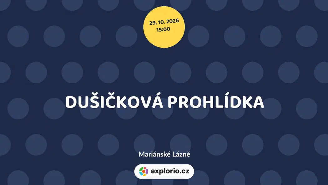 DUŠIČKOVÁ PROHLÍDKA – prohlídky a Muzea, Mariánské Lázně