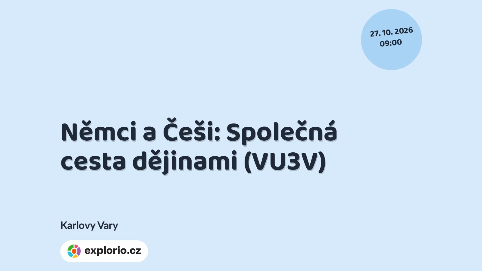 Němci a Češi: Společná cesta dějinami (VU3V) – prohlídky a Muzea, Karlovy Vary