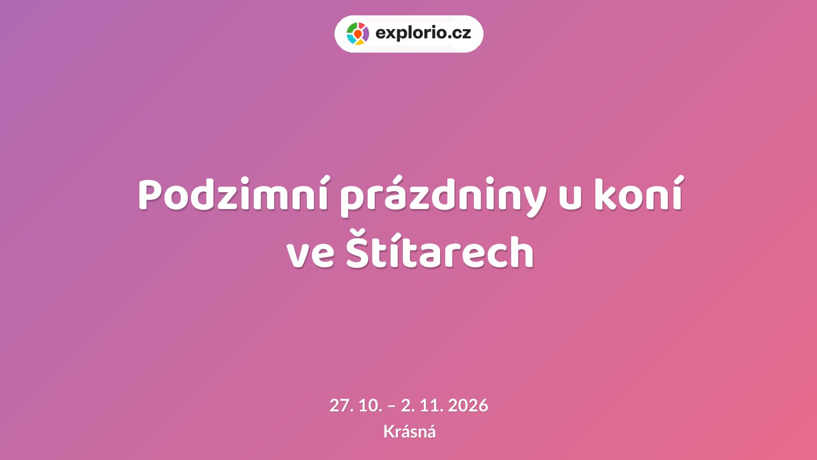 Podzimní prázdniny u koní ve Štítarech – příroda a Zvířátka, Krásná