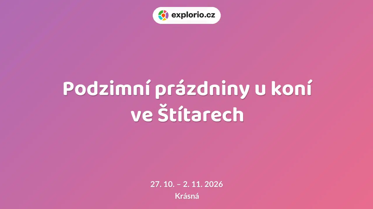 Podzimní prázdniny u koní ve Štítarech – příroda a Zvířátka, Krásná