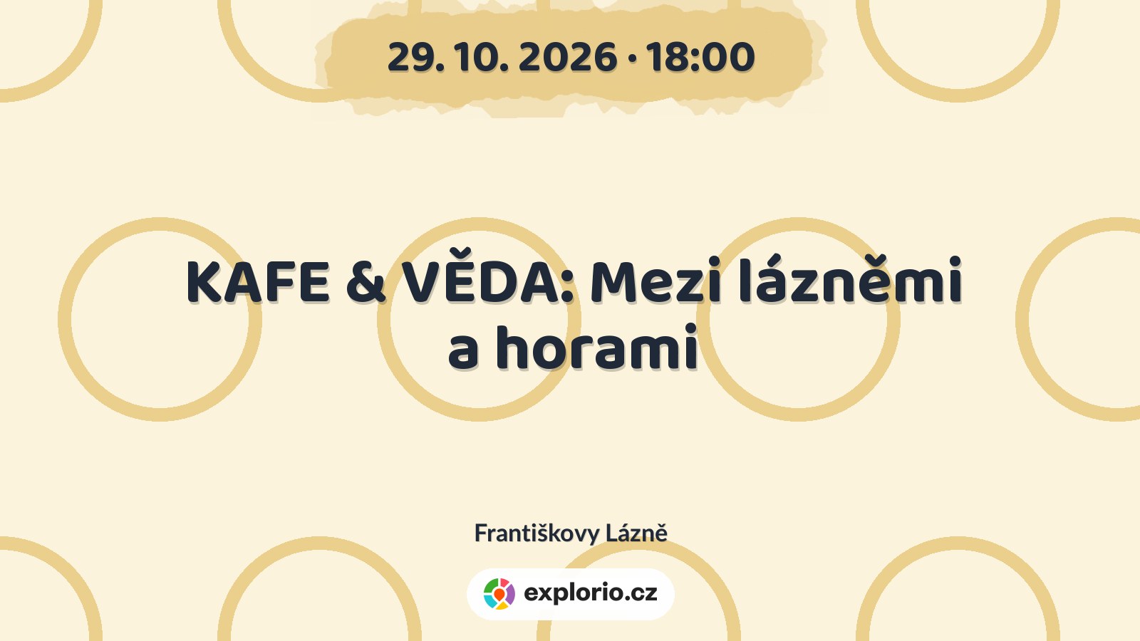 KAFE & VĚDA: Mezi lázněmi a horami – prohlídky a Muzea, Františkovy Lázně