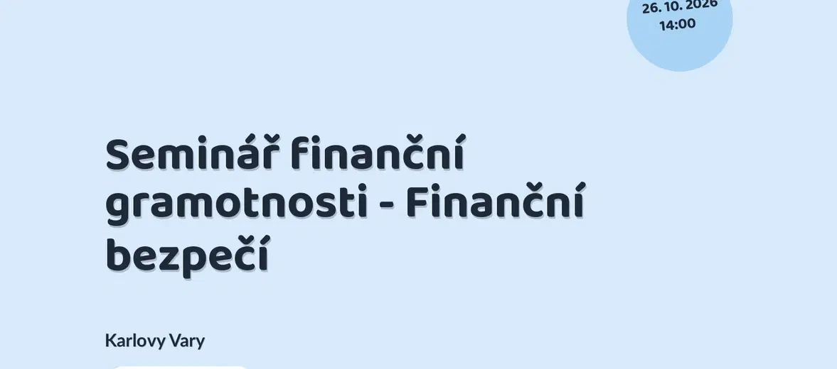 Seminář finanční gramotnosti - Finanční bezpečí – tvořivé dílny a Workshopy, Karlovy Vary
