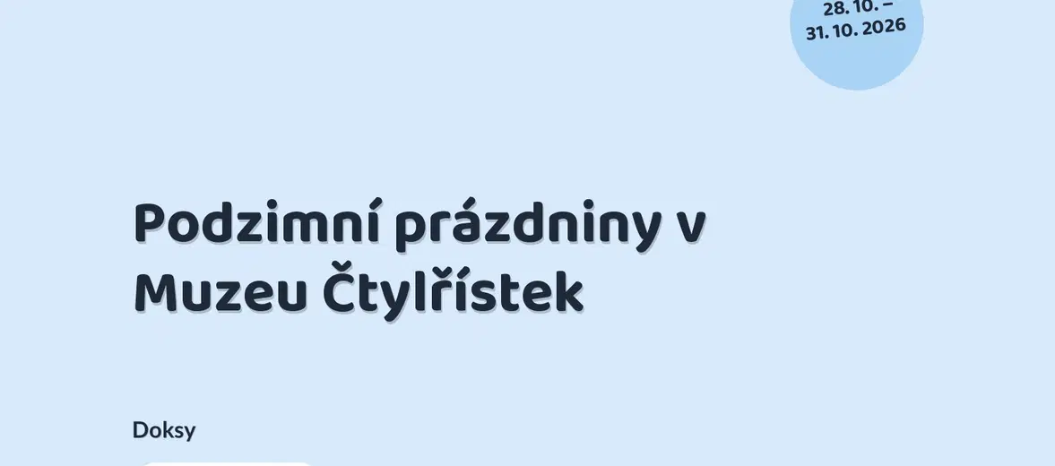 Podzimní prázdniny v Muzeu Čtylřístek – prohlídky a Muzea, Doksy