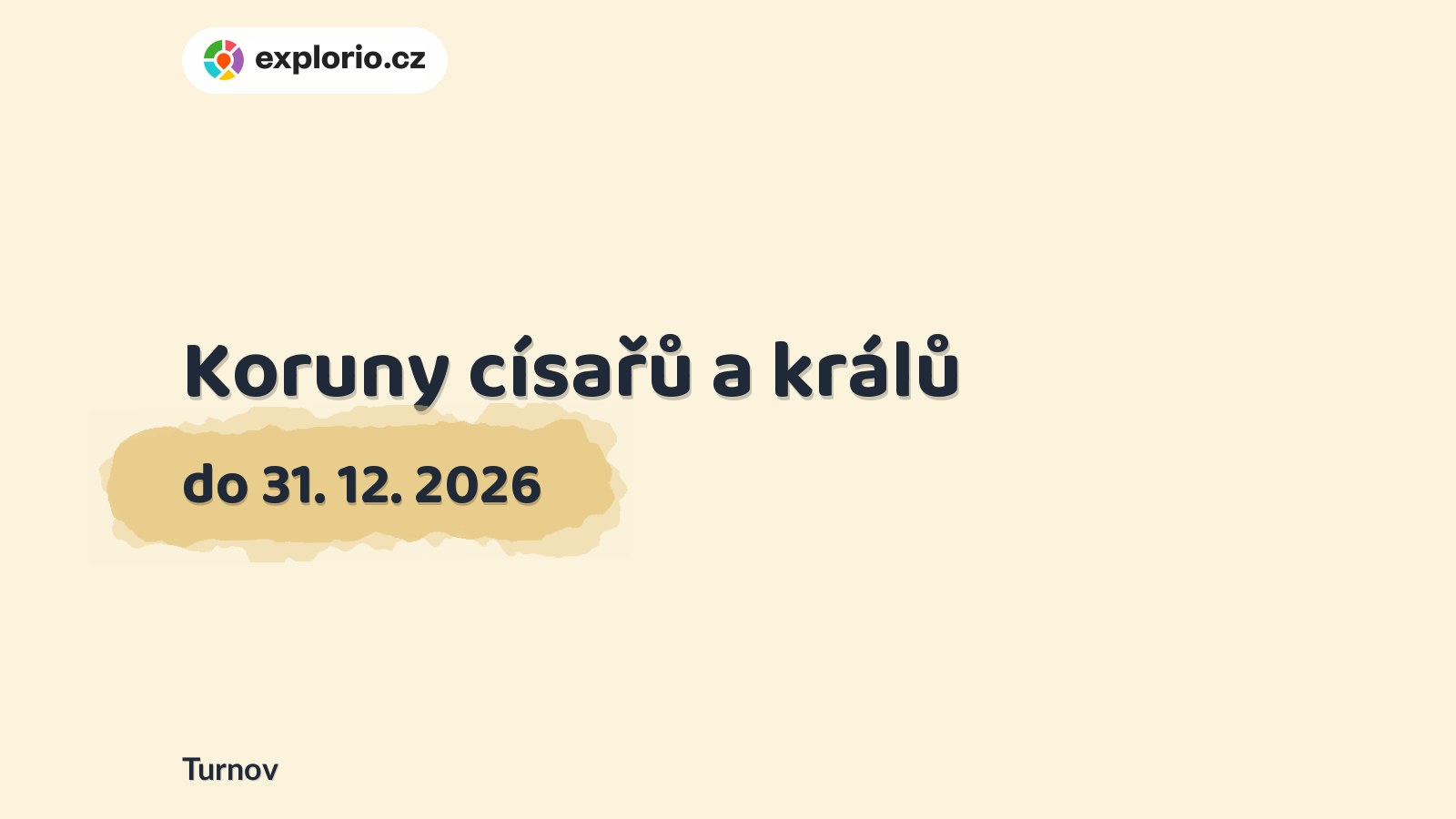 Koruny císařů a králů – prohlídky a Muzea, Turnov