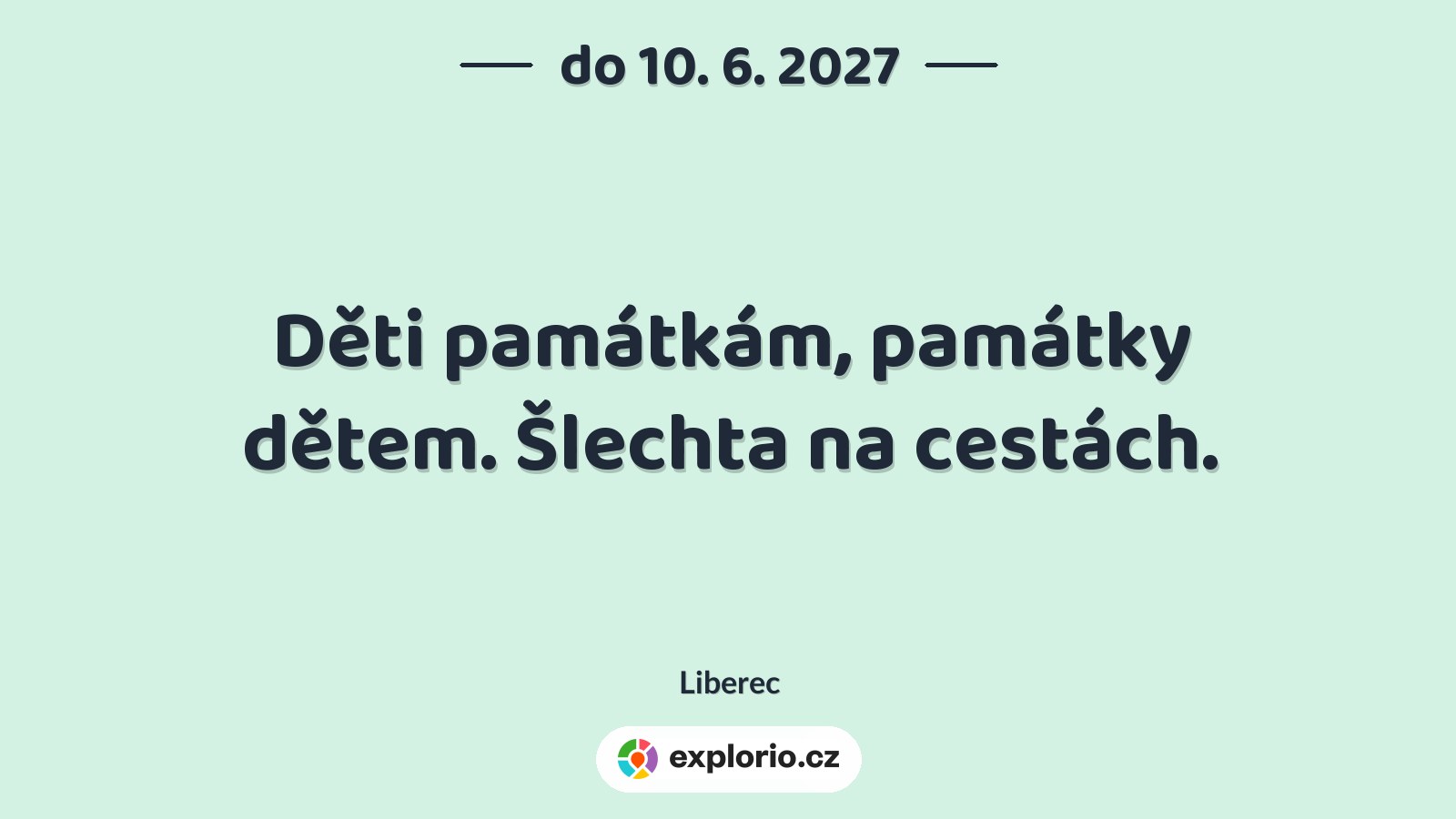 Děti památkám, památky dětem. Šlechta na cestách. – prohlídky a Muzea, Liberec