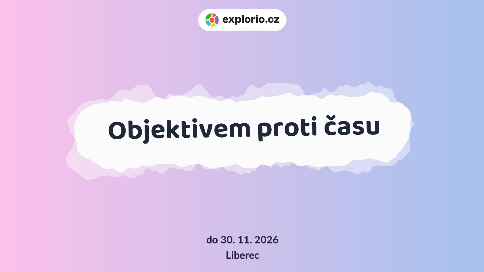 Objektivem proti času – prohlídky a Muzea, Liberec