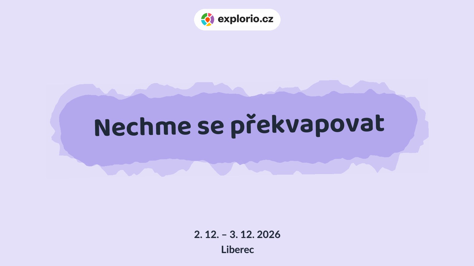 Nechme se překvapovat – divadlo, Hudba a Kino, Liberec