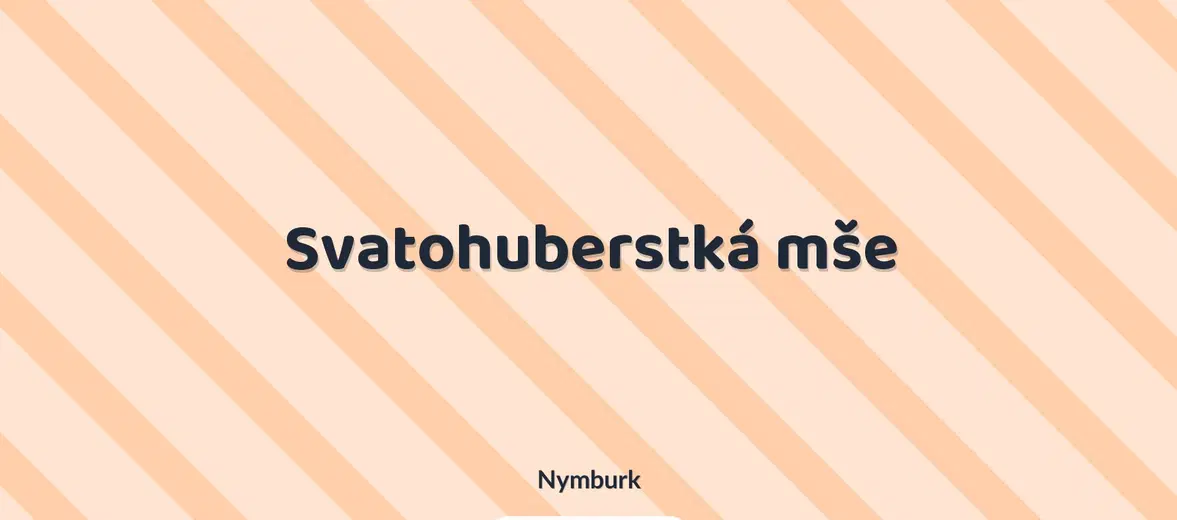 Svatohuberstká mše – divadlo, Hudba a Kino, Nymburk