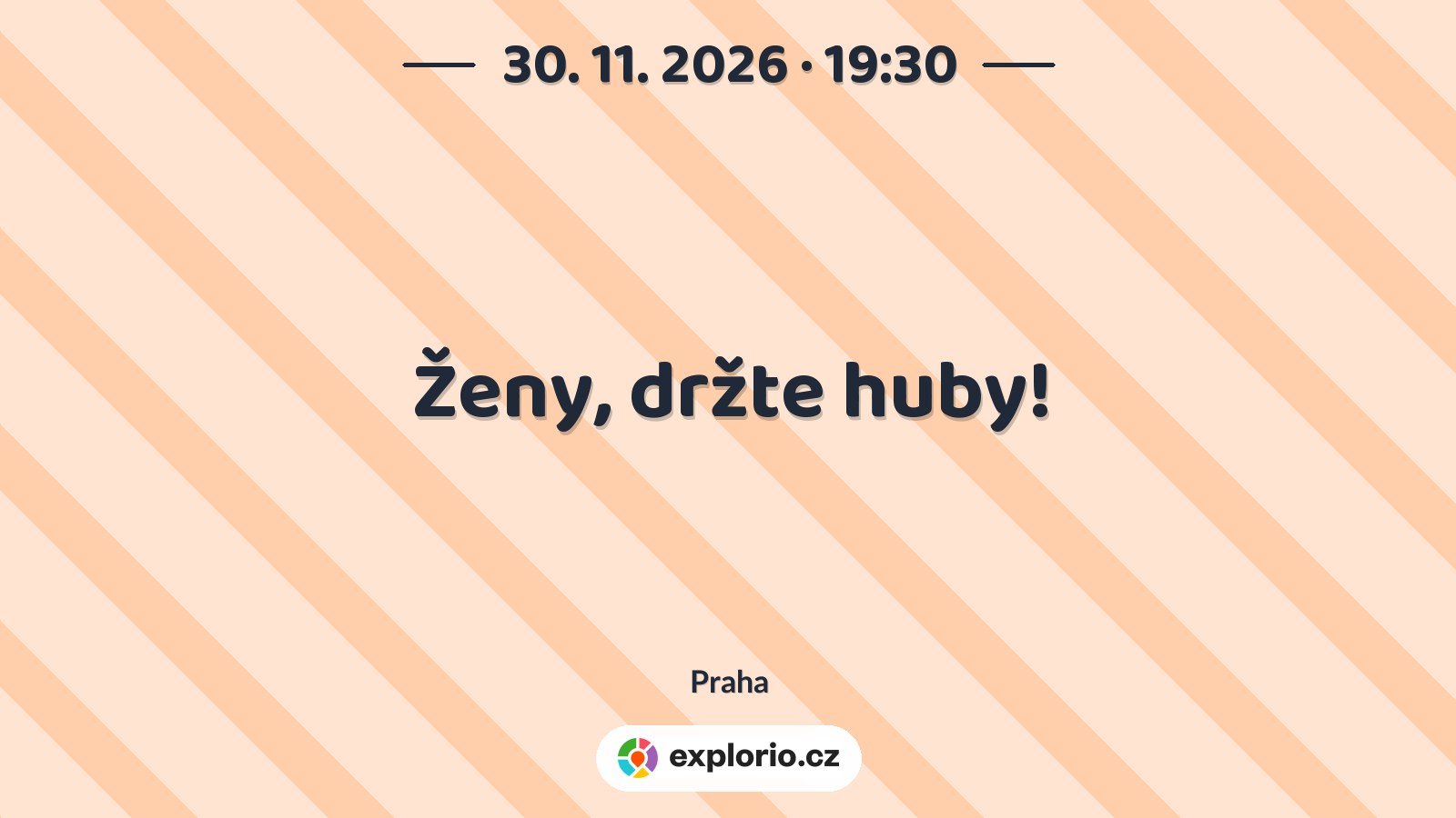 Ženy, držte huby! – divadlo, Hudba a Kino, Praha
