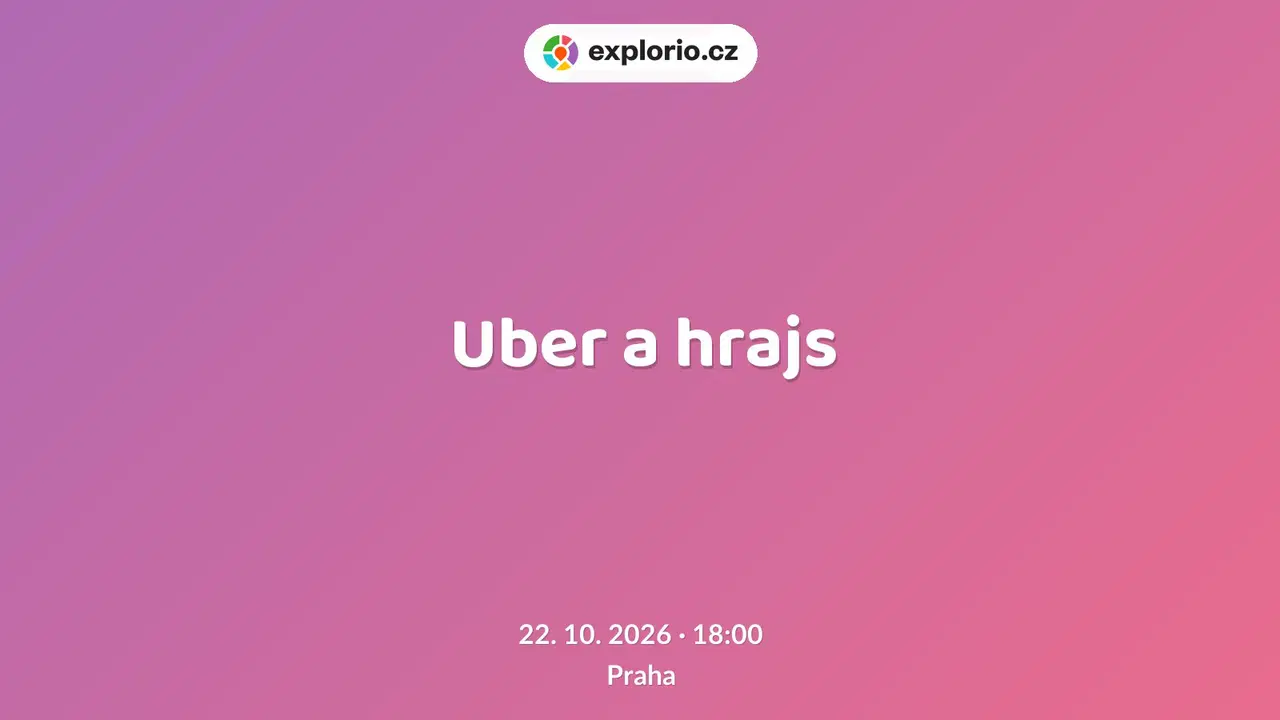 Uber a hrajs – divadlo, Hudba a Kino, Praha