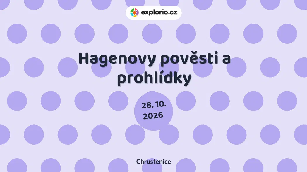 Hagenovy pověsti a prohlídky – prohlídky a Muzea, Chrustenice