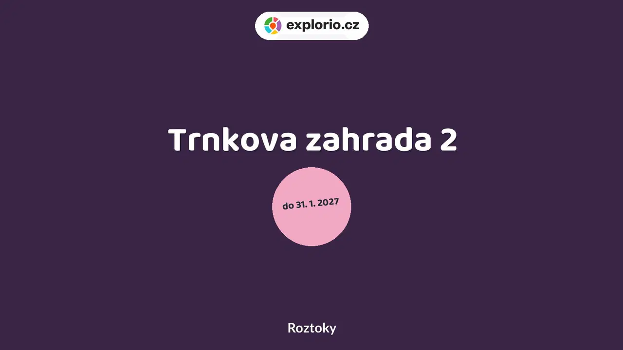 Trnkova zahrada 2 – prohlídky a Muzea, Roztoky