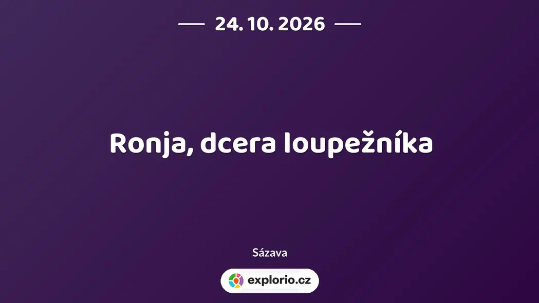 Ronja, dcera loupežníka – divadlo, Hudba a Kino, Sázava