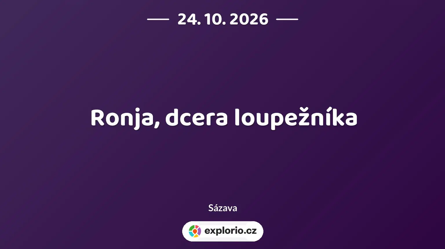 Ronja, dcera loupežníka – divadlo, Hudba a Kino, Sázava