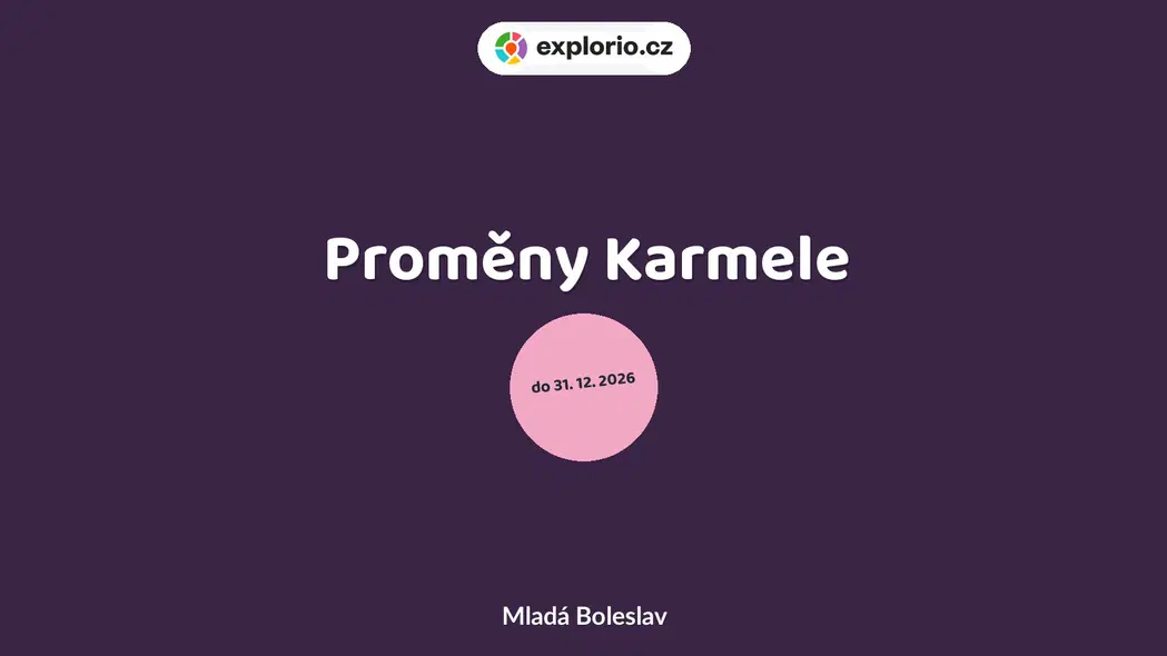 Proměny Karmele – prohlídky a Muzea, Mladá Boleslav