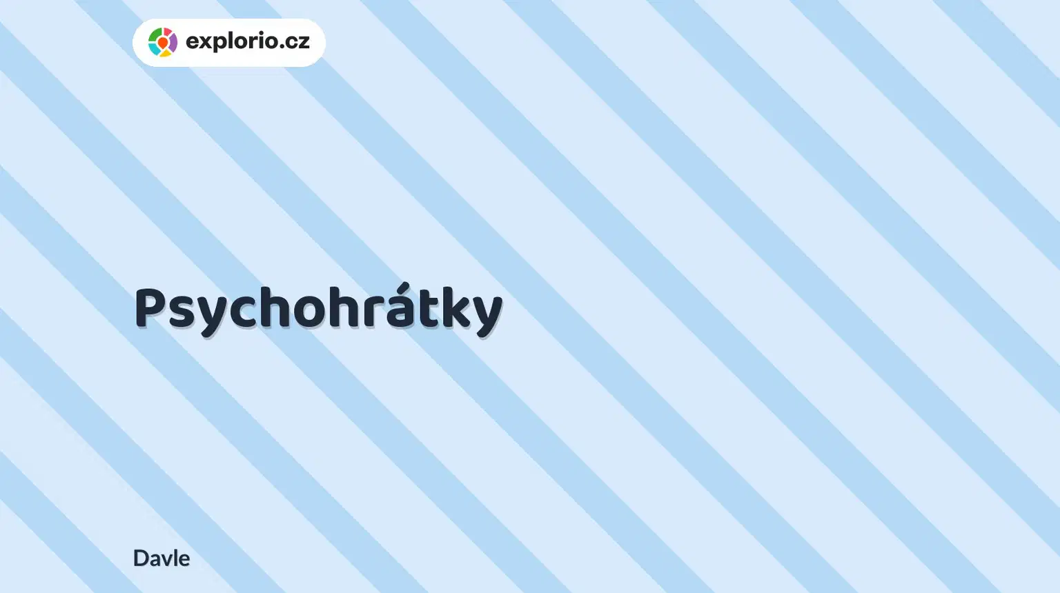 Psychohrátky – divadlo, Hudba a Kino, Davle
