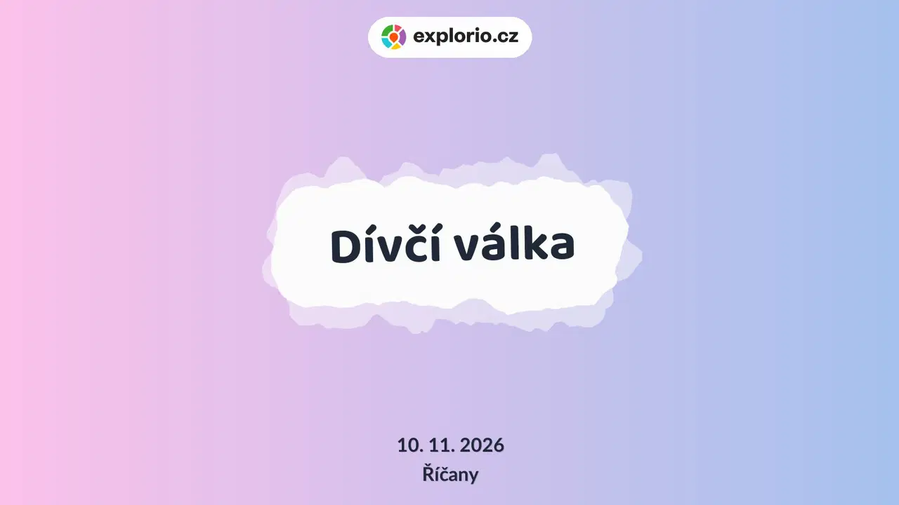 Dívčí válka – divadlo, Hudba a Kino, Říčany