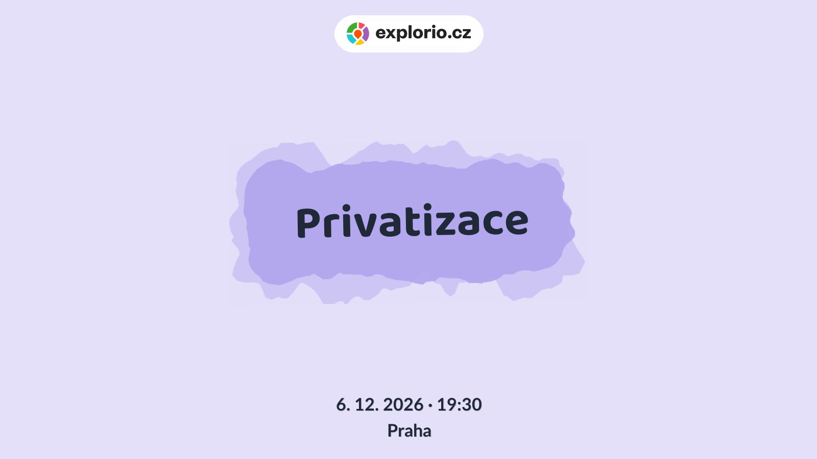 Privatizace – divadlo, Hudba a Kino, Praha