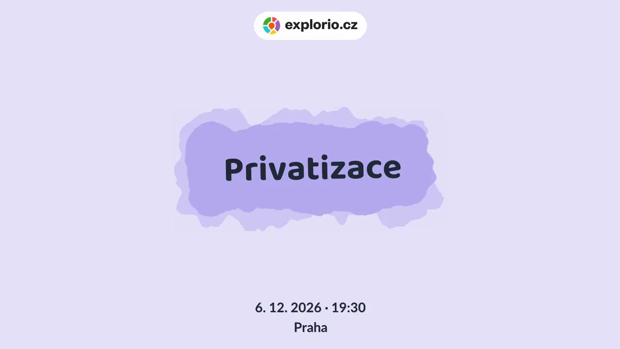 Privatizace – divadlo, Hudba a Kino, Praha