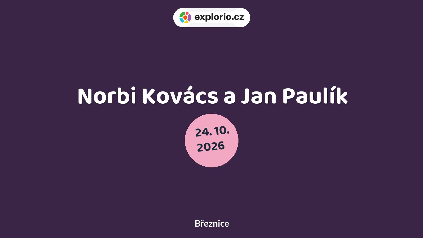 Norbi Kovács a Jan Paulík – divadlo, Hudba a Kino, Březnice