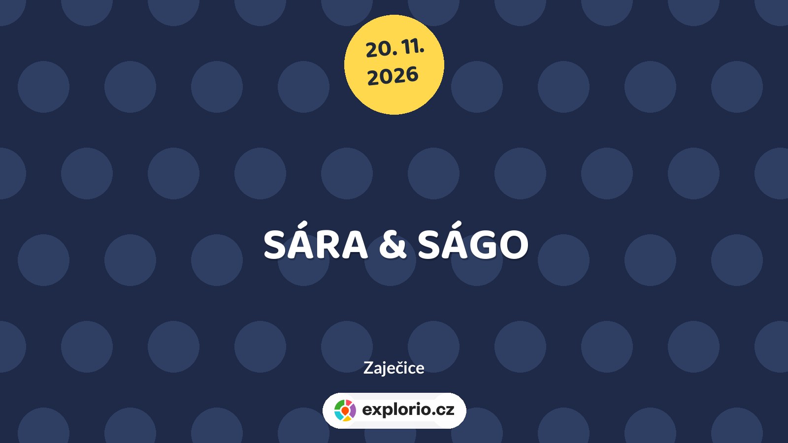 SÁRA & SÁGO – divadlo, Hudba a Kino, Zaječice
