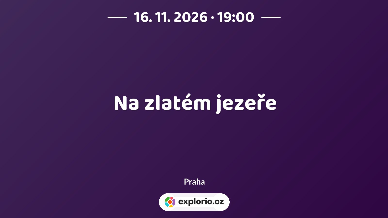 Na zlatém jezeře – divadlo, Hudba a Kino, Praha
