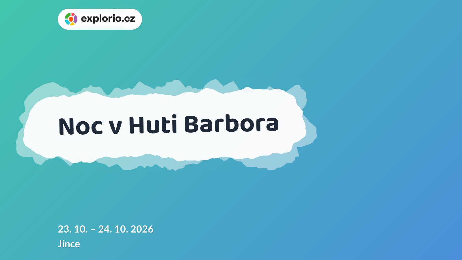 Noc v Huti Barbora – divadlo, Hudba a Kino, Jince