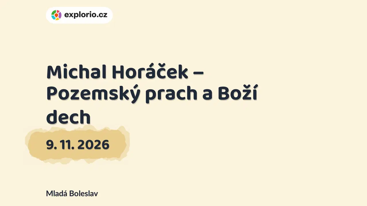 Michal Horáček – Pozemský prach a Boží dech – divadlo, Hudba a Kino, Mladá Boleslav