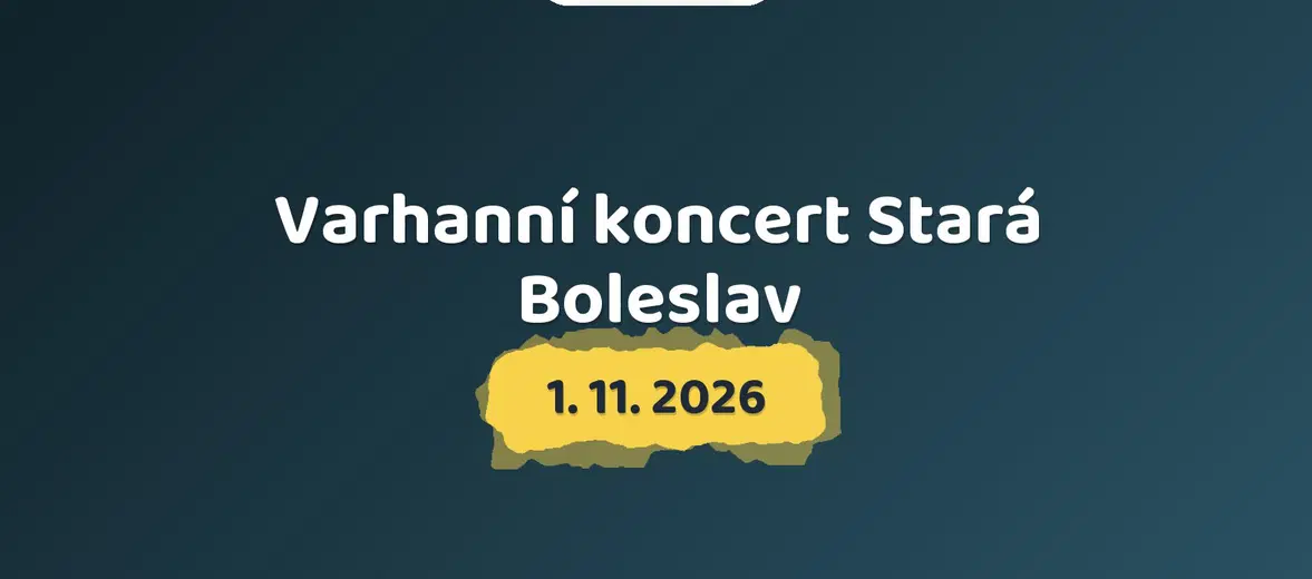 Varhanní koncert Stará Boleslav – divadlo, Hudba a Kino, Brandýs nad Labem - Stará Boleslav