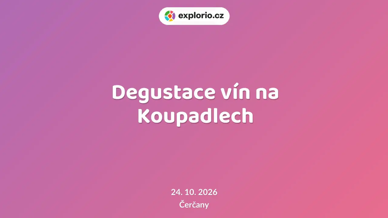 Degustace vín na Koupadlech – divadlo, Hudba a Kino, Čerčany