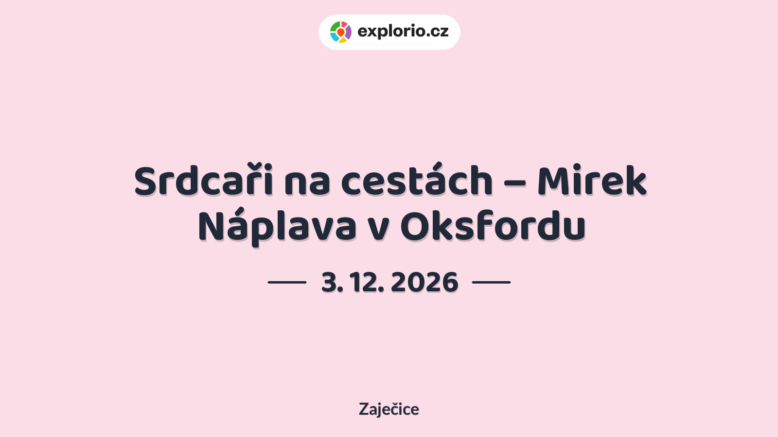 Srdcaři na cestách – Mirek Náplava v Oksfordu – prohlídky a Muzea, Zaječice