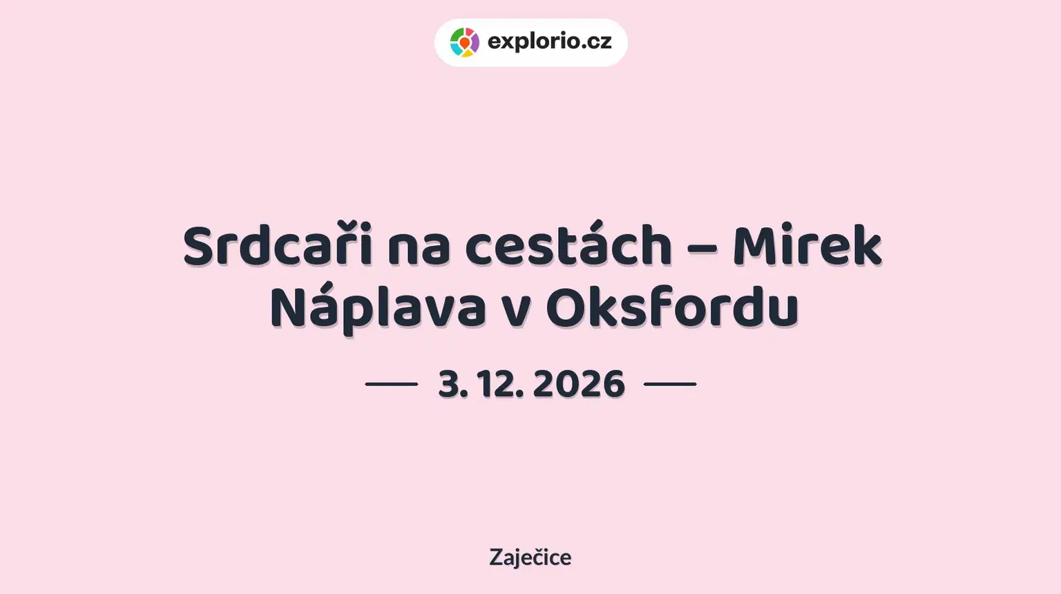 Srdcaři na cestách – Mirek Náplava v Oksfordu – prohlídky a Muzea, Zaječice