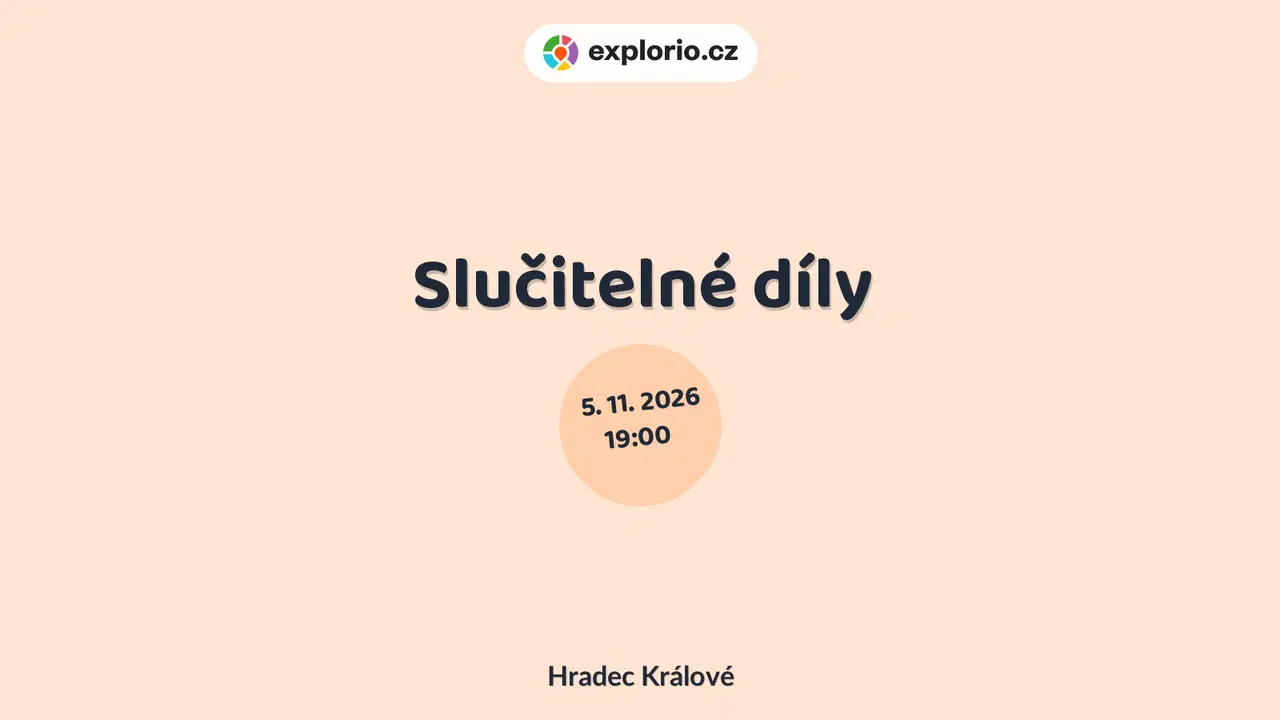 Slučitelné díly – divadlo, Hudba a Kino, Hradec Králové
