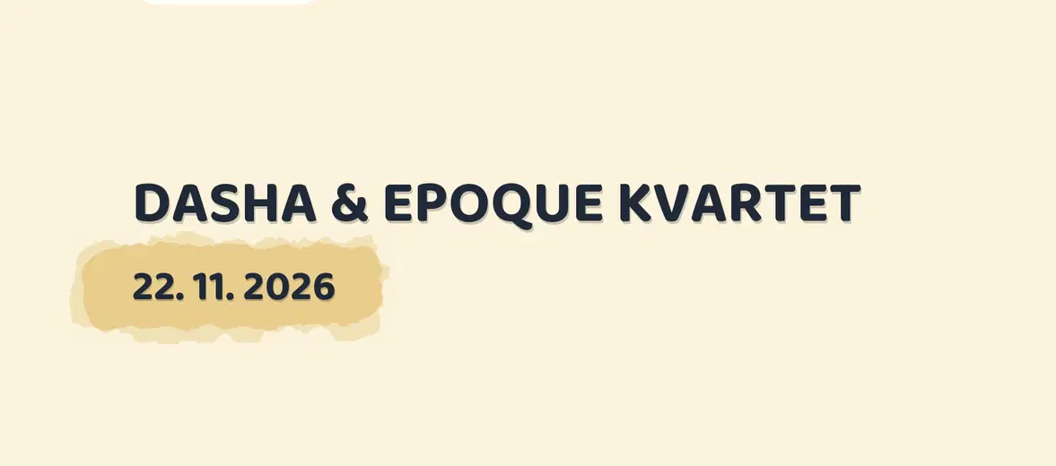 DASHA & EPOQUE KVARTET – divadlo, Hudba a Kino, Jince