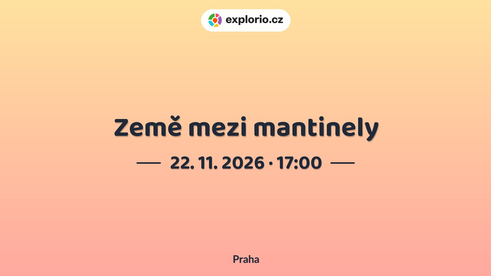 Země mezi mantinely – divadlo, Hudba a Kino, Praha